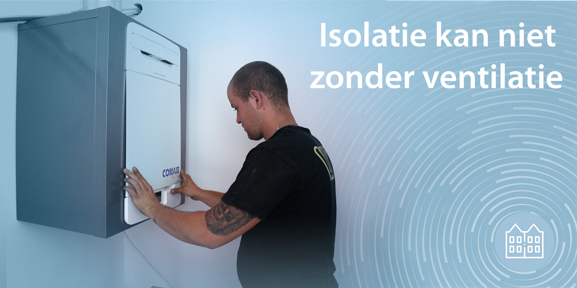 goed isoleren en goed ventileren